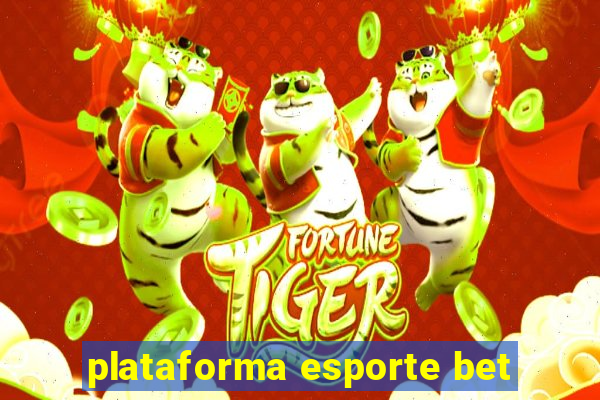 plataforma esporte bet