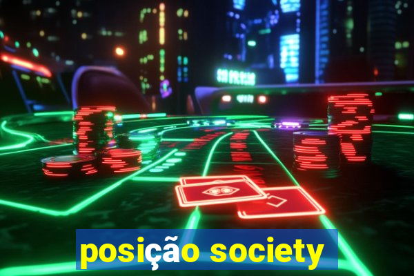 posição society