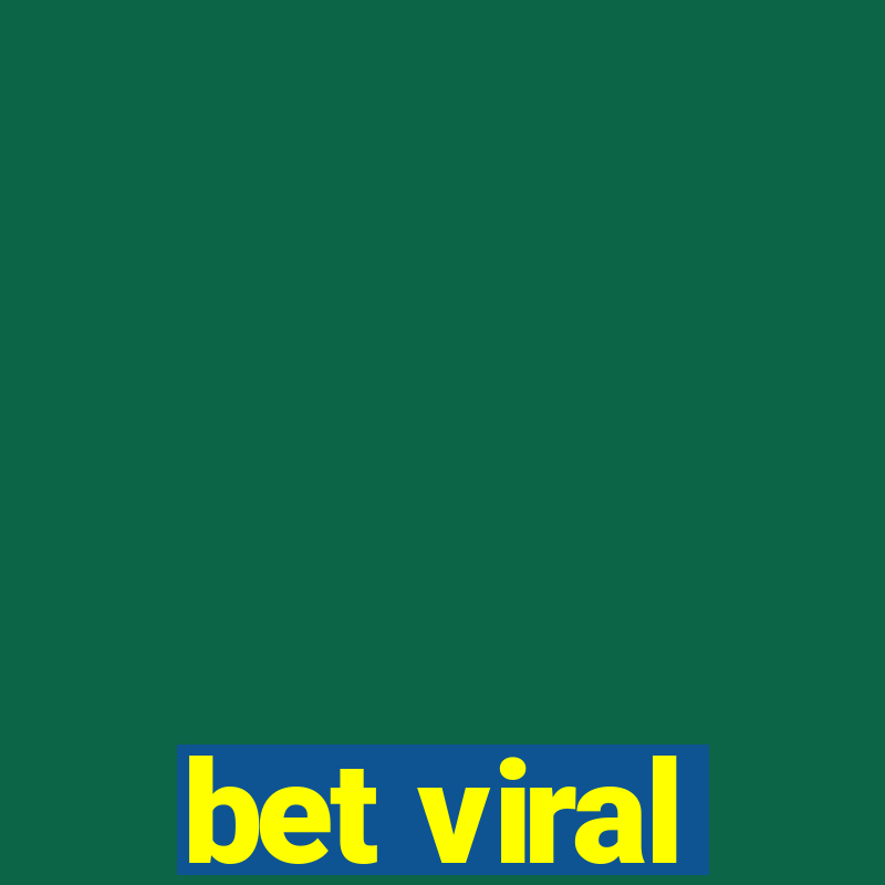 bet viral