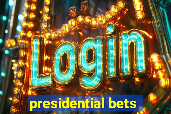 presidential bets