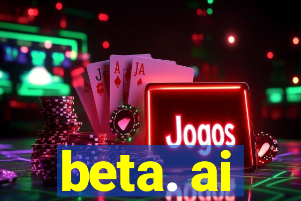 beta. ai