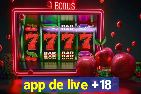 app de live +18