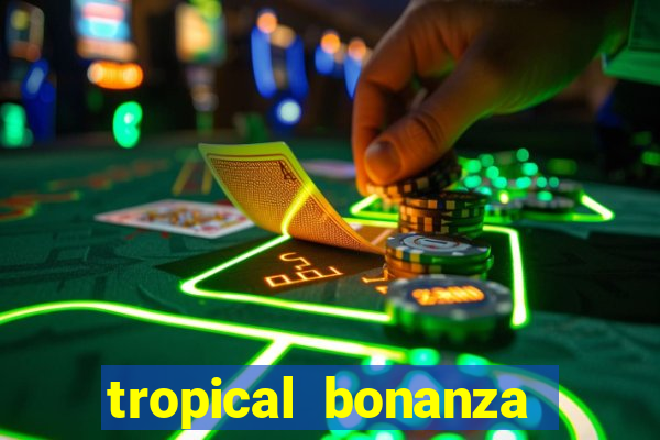 tropical bonanza slot free