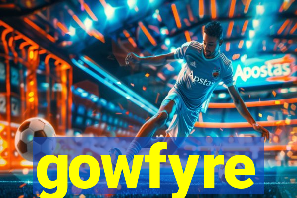 gowfyre