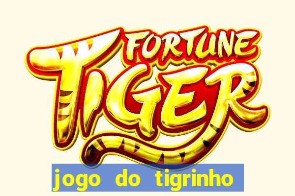 jogo do tigrinho bet app