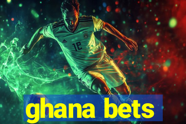 ghana bets