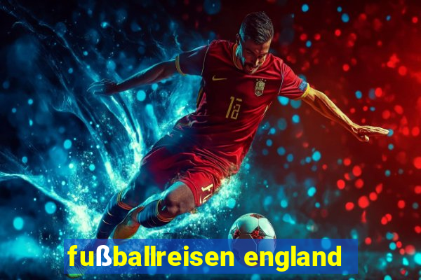 fußballreisen england