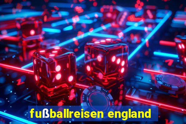 fußballreisen england