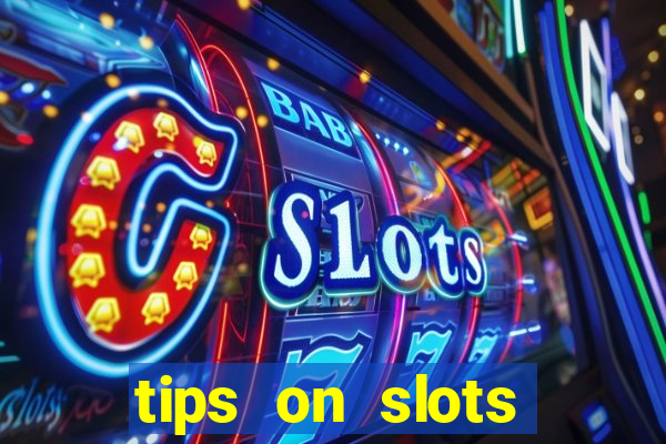 tips on slots machines in the casino