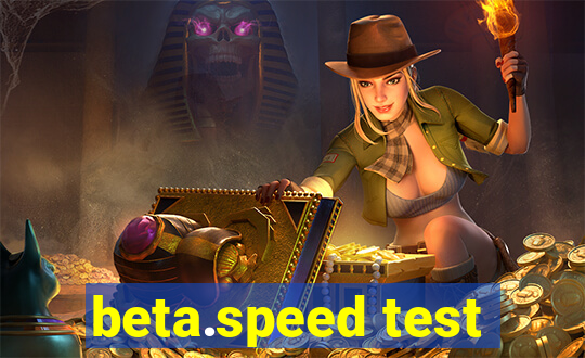 beta.speed test