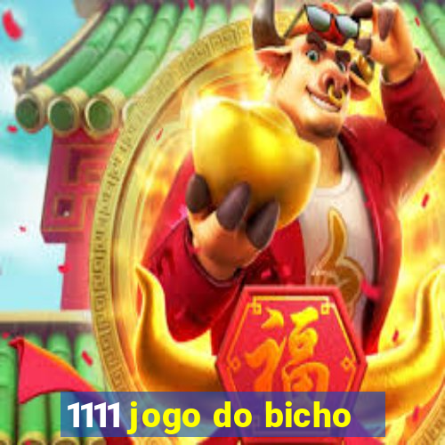 1111 jogo do bicho