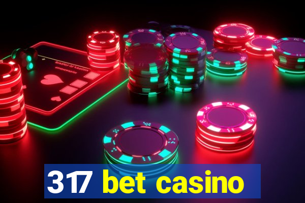 317 bet casino