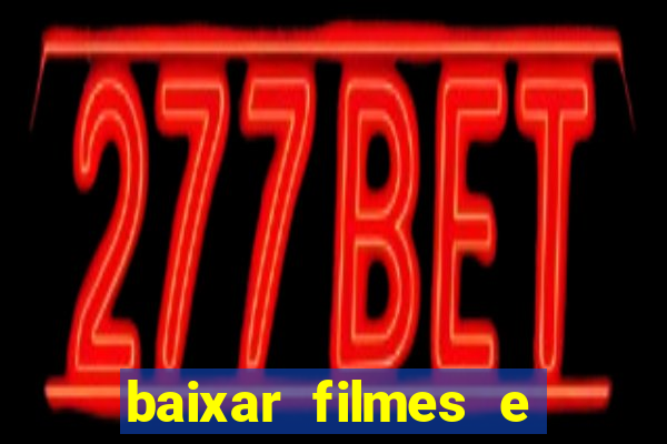 baixar filmes e séries em mp4