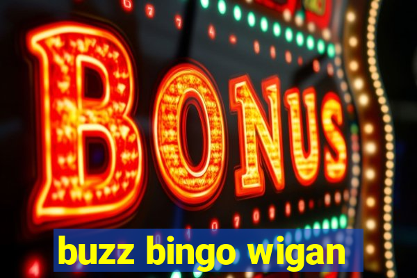 buzz bingo wigan