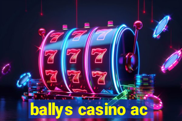 ballys casino ac