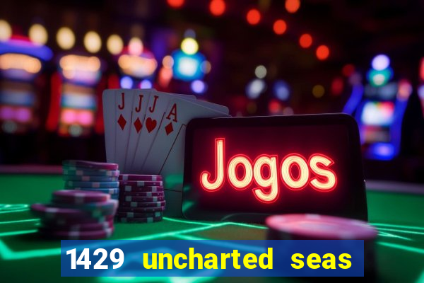 1429 uncharted seas online casinos