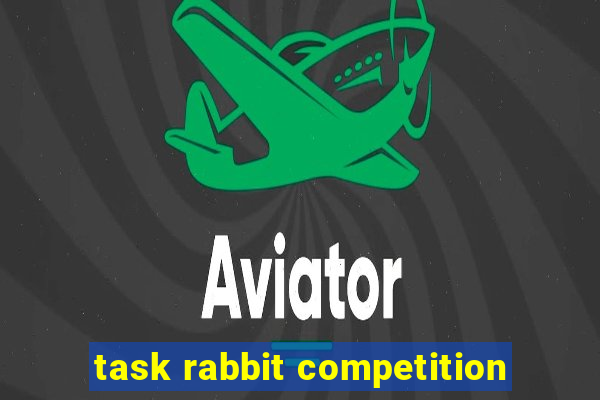 task rabbit competition