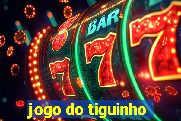 jogo do tiguinho