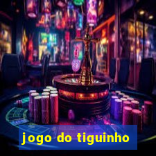 jogo do tiguinho