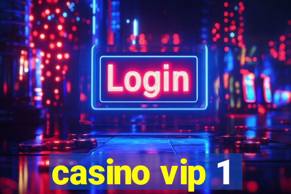 casino vip 1