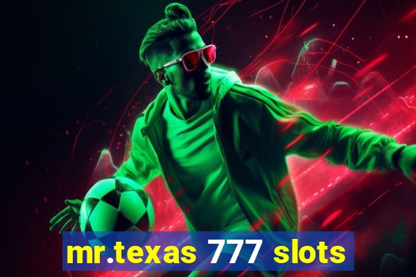 mr.texas 777 slots