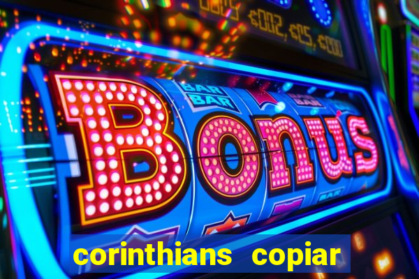 corinthians copiar e colar