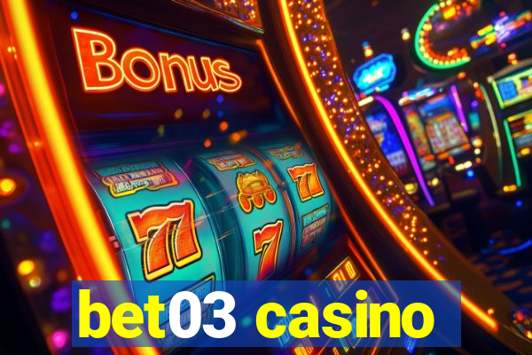 bet03 casino