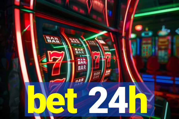 bet 24h