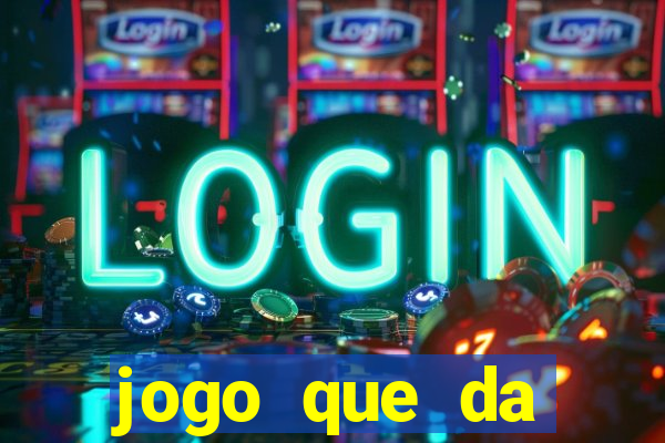 jogo que da dinheiro de verdade sem depositar