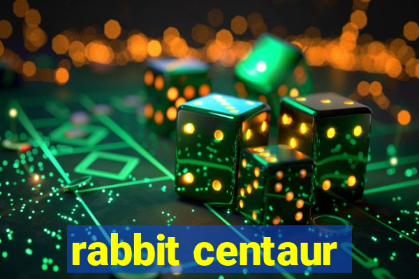 rabbit centaur