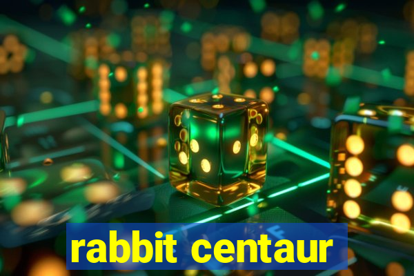 rabbit centaur