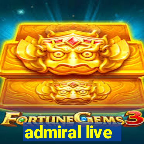 admiral live