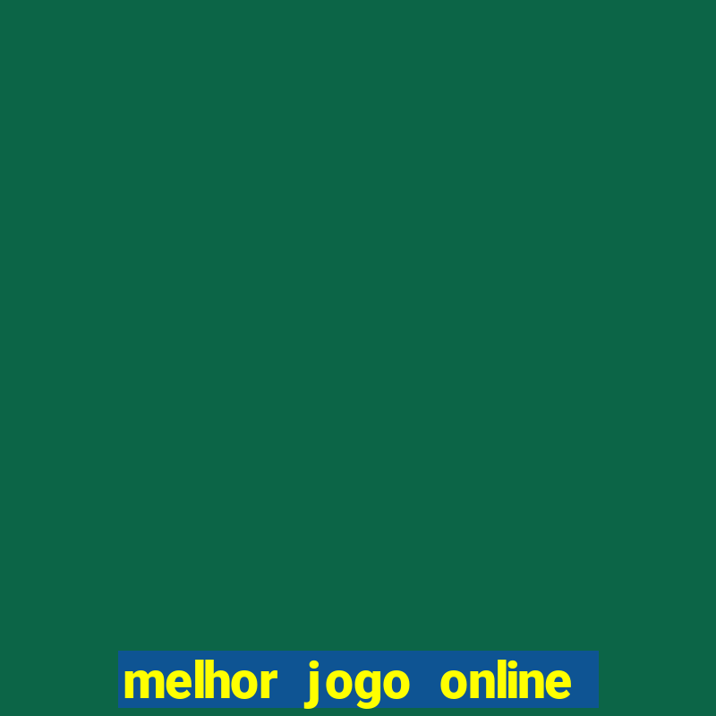 melhor jogo online para ganhar dinheiro