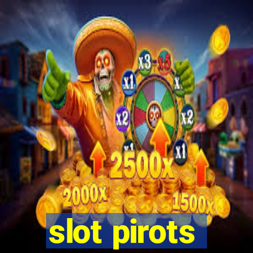 slot pirots