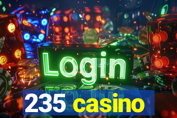 235 casino