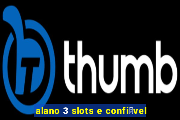 alano 3 slots e confi谩vel