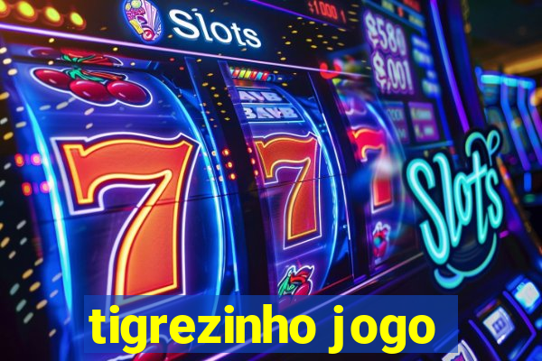 tigrezinho jogo