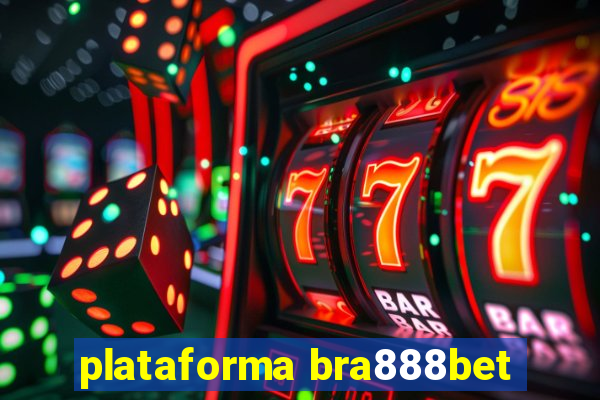 plataforma bra888bet