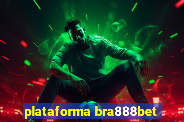 plataforma bra888bet