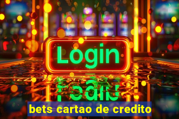 bets cartao de credito