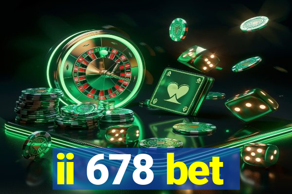 ii 678 bet