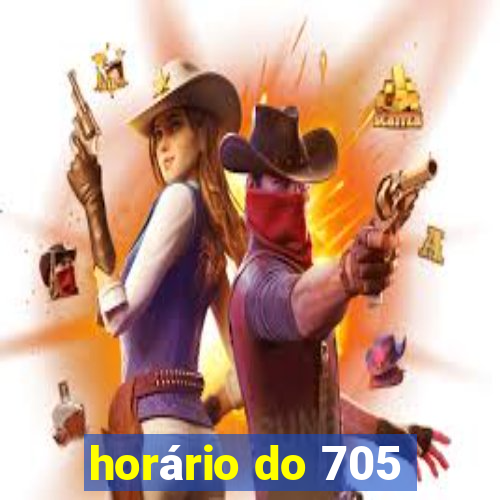 horário do 705