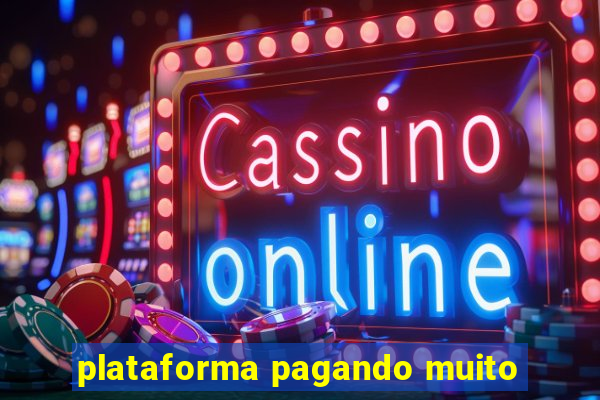 plataforma pagando muito