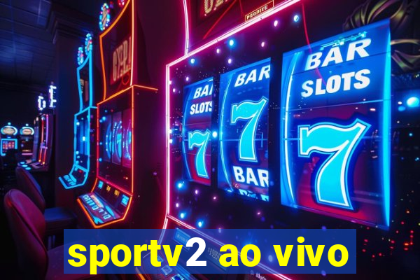 sportv2 ao vivo