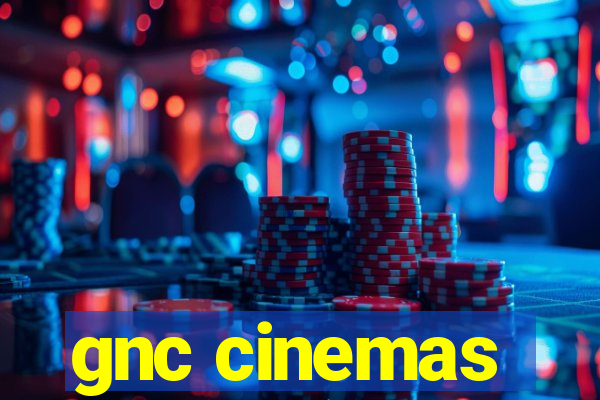 gnc cinemas