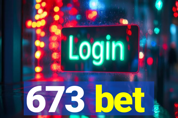 673 bet