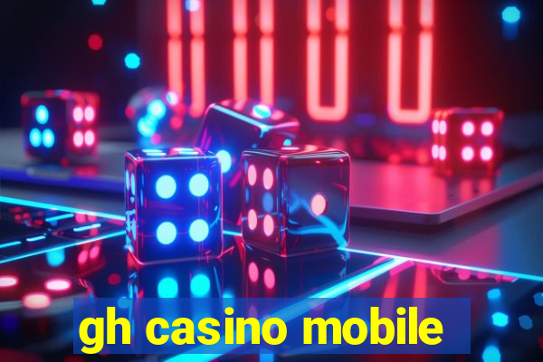 gh casino mobile