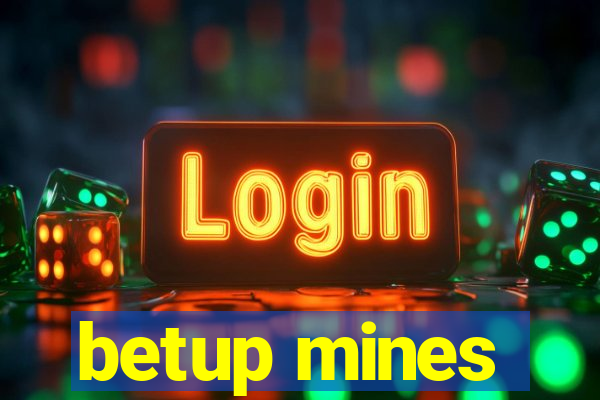 betup mines