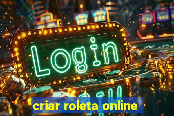 criar roleta online