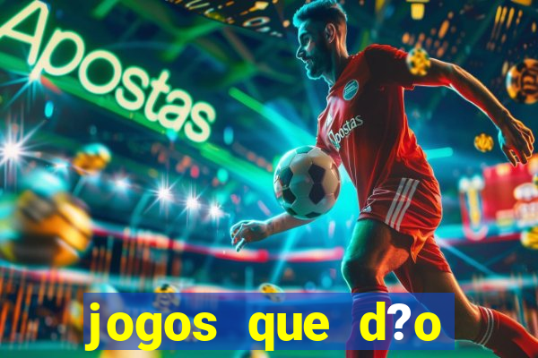 jogos que d?o dinheiro online